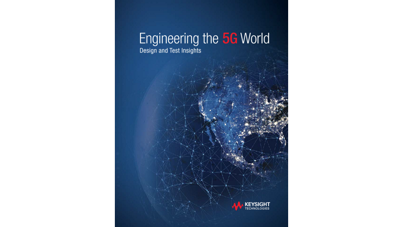 Engineering the 5G World – Design and Test Insights